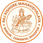 RAJ KISHORE MAHAVIDYALAYA, BARUIN , ZAMANIYA, GHAZIPUR (U.P.)